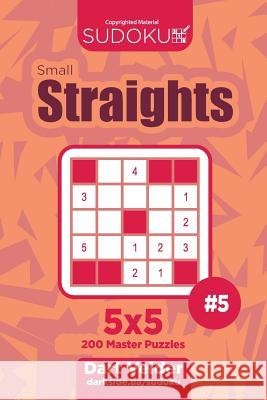 Sudoku Small Straights - 200 Master Puzzles 5x5 (Volume 5) Dart Veider 9781719076623