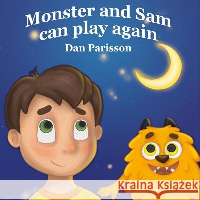 Monster and Sam: Book on parents love. Great for teaching emotions, recognizing and accepting the value of rest, Baby Books, Kids Books Parisson, Dan 9781719082242 Createspace Independent Publishing Platform