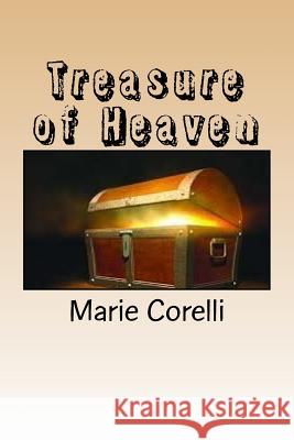 Treasure of Heaven Marie Corelli 9781719092210 Createspace Independent Publishing Platform