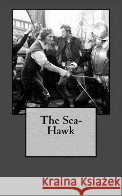 The Sea-Hawk Rafael Sabatini 9781719100564 Createspace Independent Publishing Platform