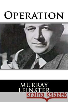 Operation Murray Leinster 9781719127653 Createspace Independent Publishing Platform