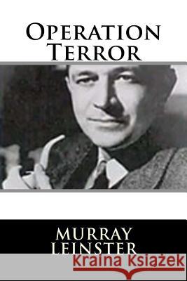 Operation Terror Murray Leinster 9781719127660