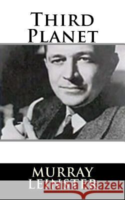 Third Planet Murray Leinster 9781719129152 Createspace Independent Publishing Platform