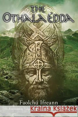 The Othala Edda Faolchu Ifreann 9781719130554 Createspace Independent Publishing Platform