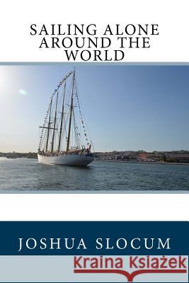 Sailing Alone Around the World Joshua Slocum 9781719131056
