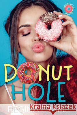 Donut Hole: National Donut Day Collabration Regina Frame 9781719132046 Createspace Independent Publishing Platform