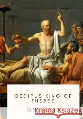 Oedipus King of Thebes Sophocles                                Gilbert Murray 9781719138048