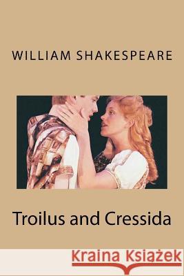 Troilus and Cressida William Shakespeare 9781719139434 Createspace Independent Publishing Platform