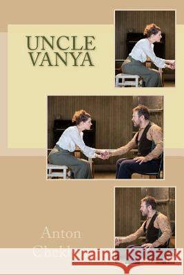 Uncle Vanya Anton Chekhov 9781719139489 Createspace Independent Publishing Platform