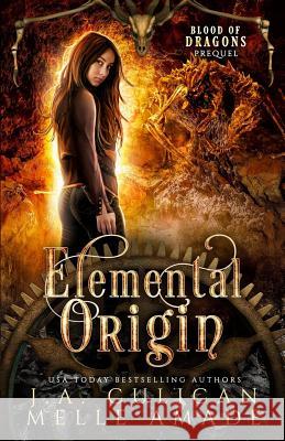 Elemental Origin: Blood of Dragons Prequel J. a. Culican Melle Amade 9781719140140 Createspace Independent Publishing Platform