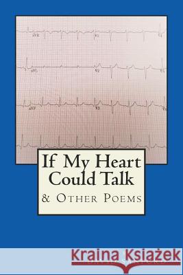 If My Heart Could Talk: & Other Poems David Sanford 9781719143608