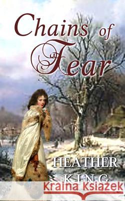 Chains of Fear Heather King 9781719145916 Createspace Independent Publishing Platform