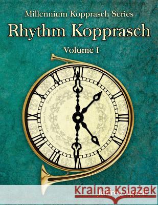 Rhythm Kopprasch: Volume I Jeffrey Agrell 9781719149389 Createspace Independent Publishing Platform