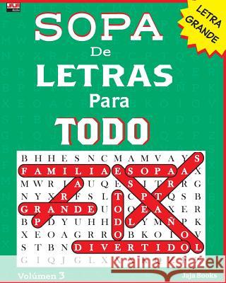 SOPA De LETRAS Para TODO Jaja Books 9781719153263 Createspace Independent Publishing Platform