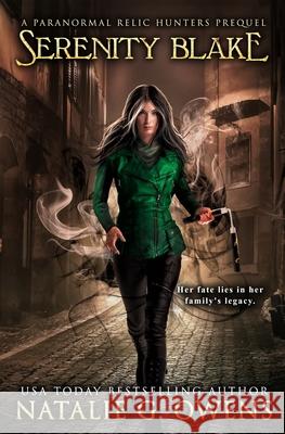 Serenity Blake, Paranormal Relic Hunter: A Prequel Natalie G Owens 9781719156271