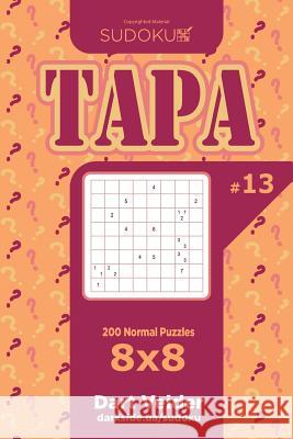 Sudoku Tapa - 200 Normal Puzzles 8x8 (Volume 13) Dart Veider 9781719160780