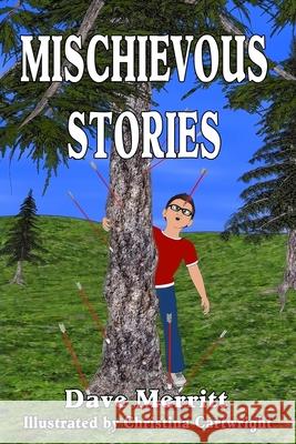 Mischievous Stories Dave Merritt Christina Cartwright 9781719163644