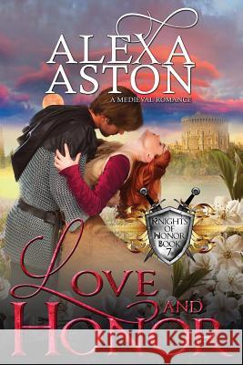 Love and Honor Alexa Aston 9781719172141 Createspace Independent Publishing Platform