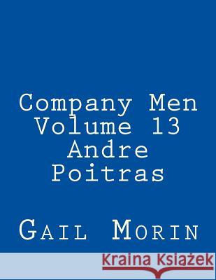 Company Men - Volume 13 - Andre Poitras Gail Morin 9781719174411
