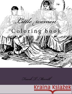 Little women: Coloring book Guido, Monica 9781719178525 Createspace Independent Publishing Platform