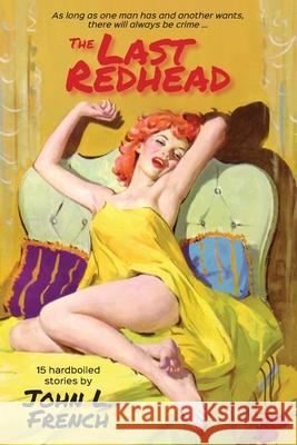 The Last Redhead John L. French 9781719178631 Createspace Independent Publishing Platform