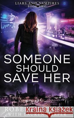 Someone Should Save Her Robert J. Crane Lauren Harper 9781719180191