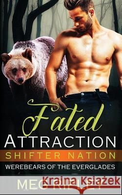 Fated Attraction Meg Ripley 9781719189392 Createspace Independent Publishing Platform