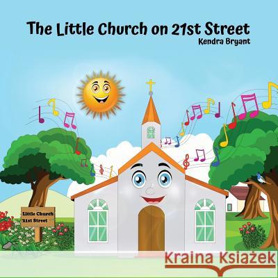 The Little Church On 21st Street Bryant, Kendra 9781719191876