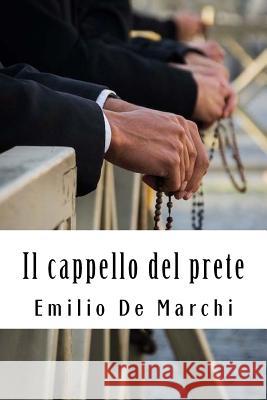 Il cappello del prete De Marchi, Emilio 9781719192064 Createspace Independent Publishing Platform