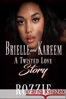 Brielle and Kareem: A Twisted Love Story Authoress Rozzie 9781719198806