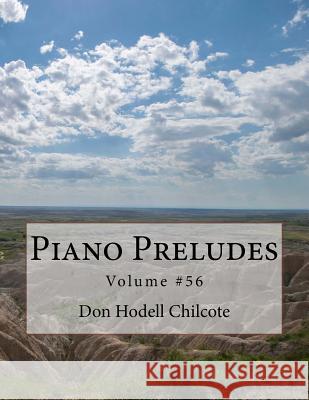 Piano Preludes Volume #56 Don Hodell Chilcote 9781719208505 Createspace Independent Publishing Platform