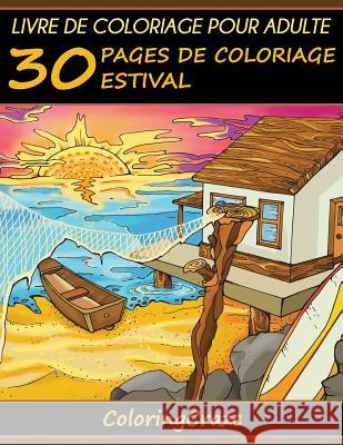 Livre de coloriage pour adulte: 30 pages de coloriage estival Coloringcraze 9781719211185 Createspace Independent Publishing Platform