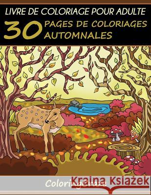 Livre de coloriage pour adulte: 30 pages de coloriages automnales Coloringcraze 9781719211246 Createspace Independent Publishing Platform