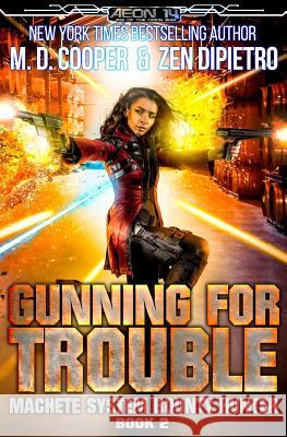 Gunning for Trouble M. D. Cooper Zen Dipietro 9781719211505 Createspace Independent Publishing Platform