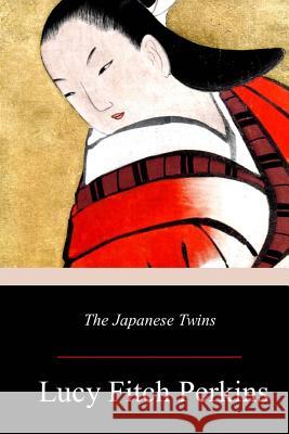 The Japanese Twins Lucy Fitch Perkins 9781719215688 Createspace Independent Publishing Platform