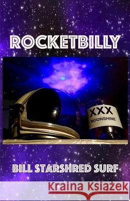 Rocketbilly Bill Starshred Surf 9781719222174 Createspace Independent Publishing Platform