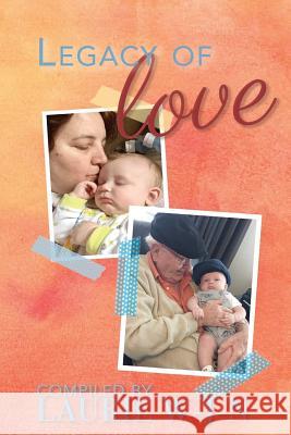 Legacy of Love - A Grandparents Anthology Laurie W-J-N 9781719224536