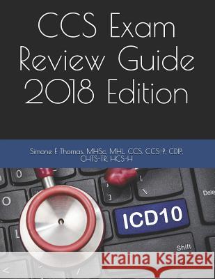 CCS Exam Review Guide 2018 Edition Mhsc Mhl Ccs Ccs Thomas 9781719225717