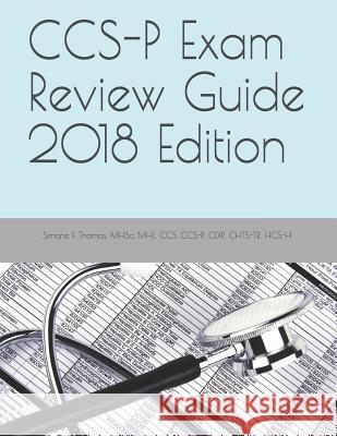 Ccs-P Exam Review Guide 2018 Edition Mhsc Mhl Ccs Ccs Thomas 9781719225809 Createspace Independent Publishing Platform