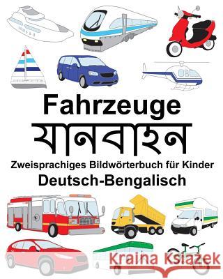 Deutsch-Bengalisch Fahrzeuge Zweisprachiges Bildwörterbuch für Kinder Carlson, Suzanne 9781719244121