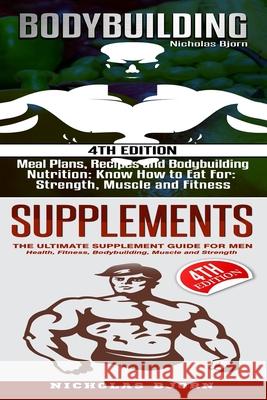 Bodybuilding & Supplements Nicholas Bjorn 9781719246255 Createspace Independent Publishing Platform