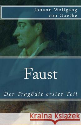 Faust: Der Tragödie erster Teil Von Goethe, Johann Wolfgang 9781719246743 Createspace Independent Publishing Platform