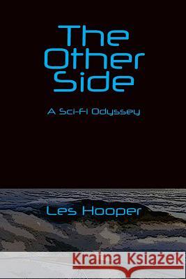 The Other Side: A Sci Fi Odyssey Les Hooper Robert Richter 9781719258395