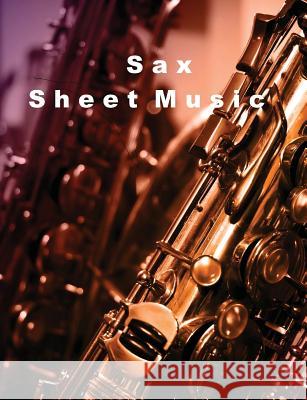 Sax: Sheet Music Lizzy Marie Helfrich 9781719260176 Createspace Independent Publishing Platform