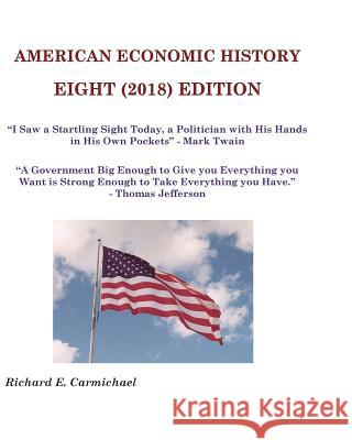 American Economic History Eight Edition Richard E. Carmichae 9781719265782 Createspace Independent Publishing Platform