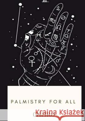 Palmistry for All Cheiro 9781719265997 Createspace Independent Publishing Platform