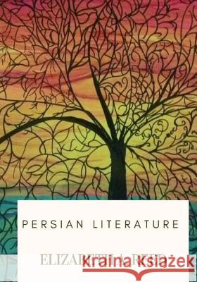 Persian Literature Elizabeth a. Reed 9781719266147