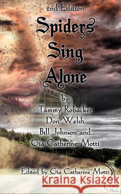 Spiders Sing Alone Gia Catherine Motti Don Welsh Tammy Robaker 9781719283649 Createspace Independent Publishing Platform