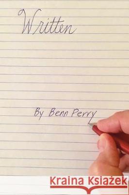 Written Benn Perry 9781719285889 Createspace Independent Publishing Platform