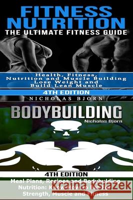 Fitness Nutrition & Bodybuilding Nicholas Bjorn 9781719287128 Createspace Independent Publishing Platform